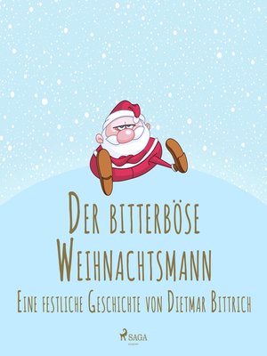 cover image of Der bitterböse Weihnachtsmann. Eine festliche Geschichte
